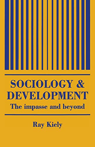 Imagen de archivo de The Sociology Of Development: The Impasse And Beyond (Cambridge Studies in Work & Social Inequality) a la venta por WorldofBooks