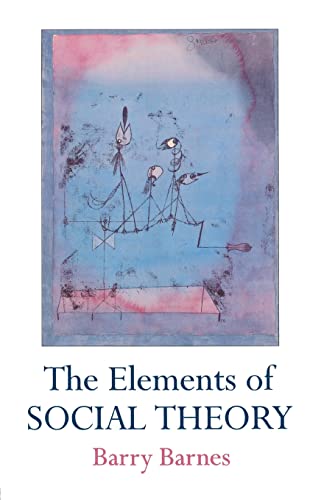 Imagen de archivo de The Elements Of Social Theory a la venta por WorldofBooks