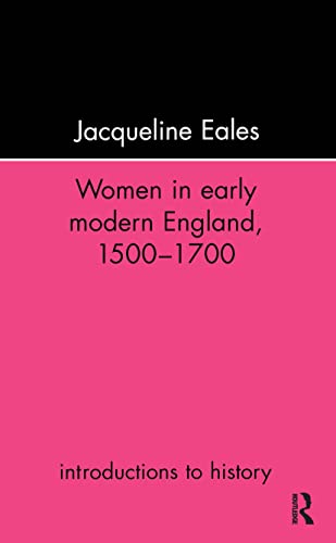 Stock image for Women In Early Modern England, 1500-1700 (Introductions to History) for sale by WorldofBooks