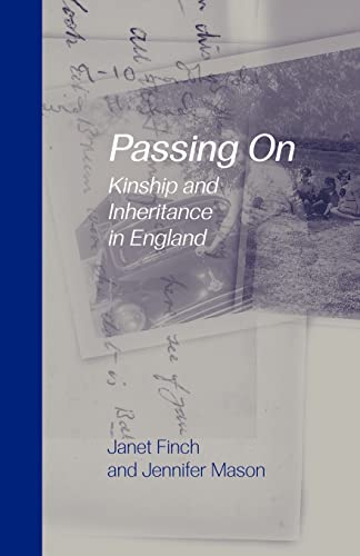 Passing On: Kinship and Inheritance in England (9781857282771) by Finch, Janet; Mason, Jennifer