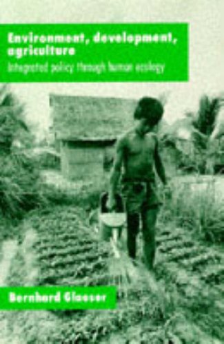 Beispielbild fr Environment Develop Agricultur: Integrated Policy Through Human Ecology zum Verkauf von Reuseabook