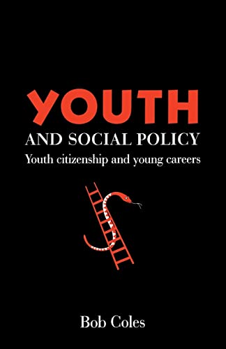 Youth And Social Policy: Youth Citizenship And Young Careers (9781857283044) by Coles, Bob