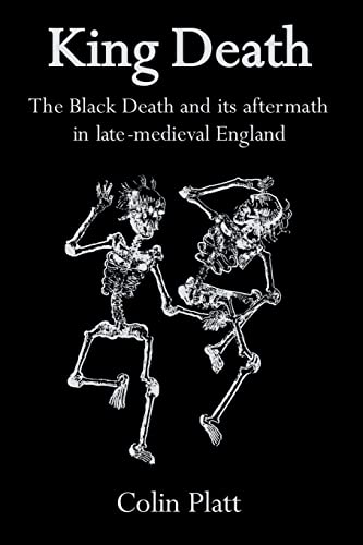 Imagen de archivo de King Death: The Black Death And Its Aftermath In Late-Medieval England a la venta por THE SAINT BOOKSTORE