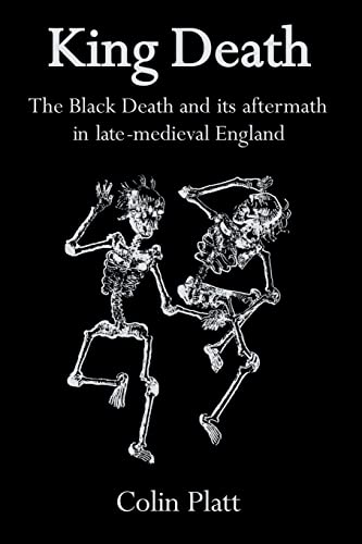 Stock image for King Death: The Black Death And Its Aftermath In Late-Medieval England for sale by Blackwell's