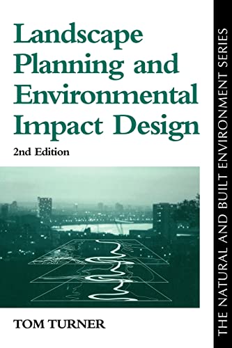 Landscape Planning And Environmental Impact Design (Natural and Built Environment Series) (9781857283228) by Turner, Tom