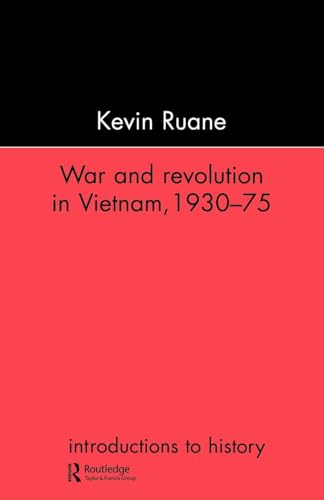 War and Revolution in Vietnam (Introductions to History) - Kevin Ruane