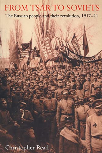 FROM TSAR TO SOVIETS. THE RUSSIAN PEOPLE AND THEIR REVOLUTION, 1917-21