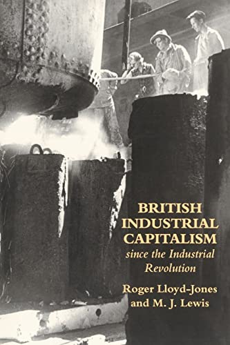 Imagen de archivo de British Industrial Capitalism Since The Industrial Revolution a la venta por Revaluation Books