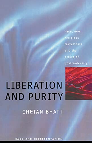 Stock image for Liberation And Purity: Race, new Religious Movements And The Ethics Of Postmodernity (Race & Representation): Race, Religious Movements And The Ethics Of Postmodernity (Race and Representation) for sale by WorldofBooks