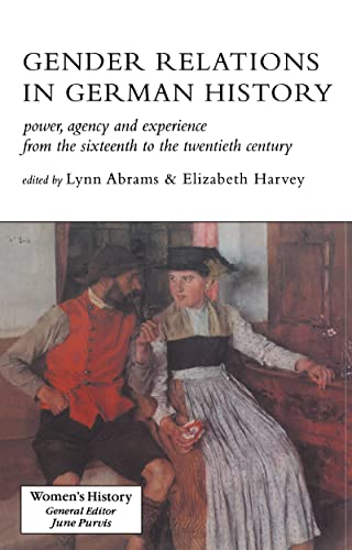 9781857284850: Gender Relations In German History: Power, Agency And Experience From The Sixteenth To The Twentieth Century (Women's and Gender History)