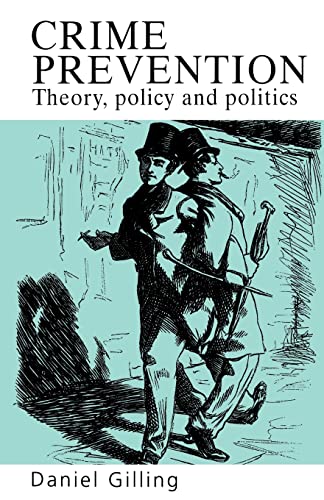 Beispielbild fr Crime Prevention: Theory, Policy And Politics: Theory, Policy And Practice zum Verkauf von WorldofBooks