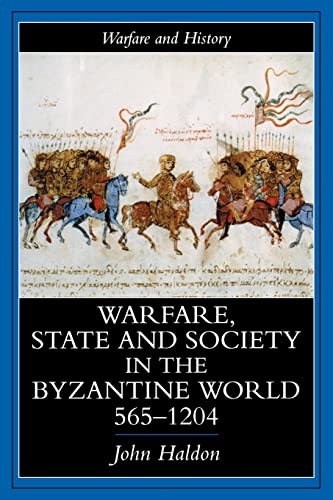 Beispielbild fr Warfare, State And Society In The Byzantine World 565-1204 zum Verkauf von Blackwell's