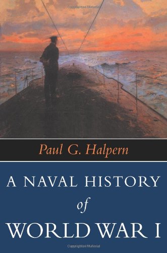 A Naval History of World War I - Halpern, P.G.