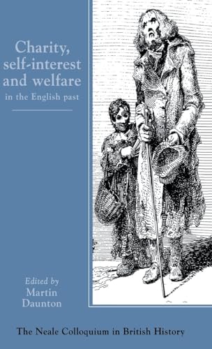 Imagen de archivo de Charity, Self-Interest And Welfare In Britain: 1500 To The Present (Neale Colloquium in British History) a la venta por Chiron Media