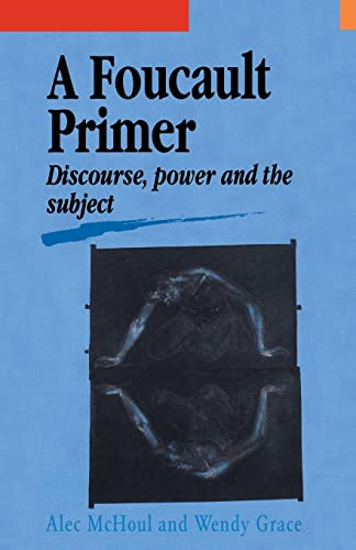 Stock image for A Foucault Primer: Discourse, Power And The Subject for sale by Revaluation Books