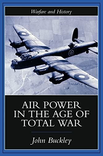 Beispielbild fr Air Power in the Age of Total War (Warfare and History) zum Verkauf von medimops