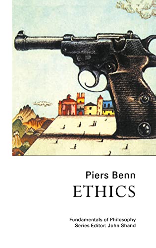 Ethics (Fundamentals of Philosophy) (9781857286793) by Benn, Dr Piers; Benn, Piers