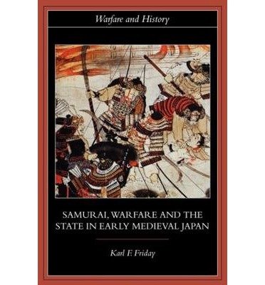 9781857287486: Samurai, Warfare and the State in Medieval Japan