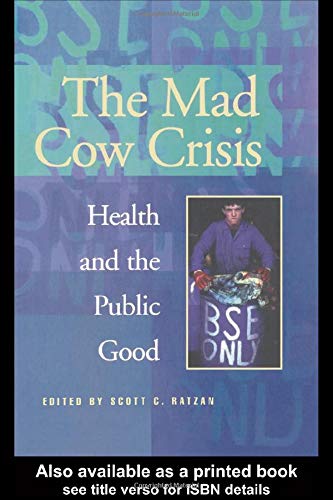 Beispielbild fr The Mad Cow Crisis: Health and the Public Good. zum Verkauf von Plurabelle Books Ltd