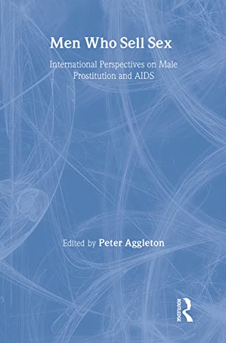 Beispielbild fr Men Who Sell Sex: International Perspectives on Male Prostitution and HIV/AIDS zum Verkauf von Blackwell's