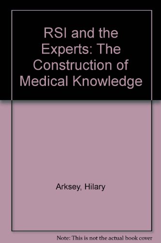 Stock image for RSI and the Experts. The Construction of Medical Knowledge for sale by Research Ink