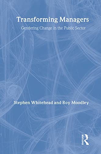 9781857288766: Transforming Managers: Engendering Change in the Public Secor