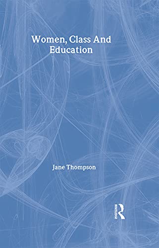 Women, Class And Education (Women and Social Class) (9781857289428) by Thompson, Jane