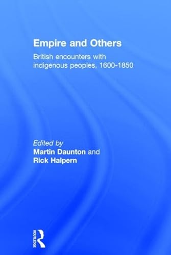 9781857289916: Empire And Others: British Encounters With Indigenous Peoples 1600-1850 (The Neale Colloquium in British History)
