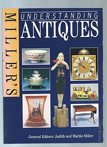 Imagen de archivo de Miller's Understanding Antiques a la venta por Better World Books