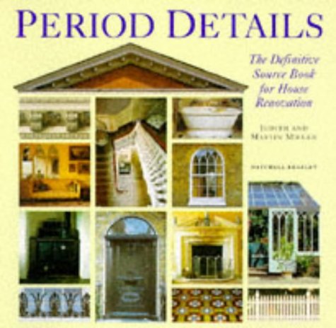 Beispielbild fr Period Details: The Definitive Sourcebook for House Restoration zum Verkauf von Reuseabook