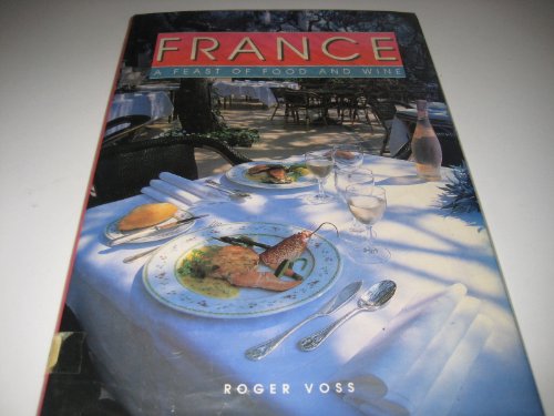 Beispielbild für France, A Feast of Food and Wine zum Verkauf von AwesomeBooks