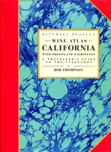Beispielbild fr The Wine Atlas of California with Oregon and Washington: A Travellers Guide to the Vineyards zum Verkauf von Reuseabook