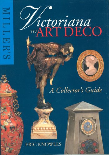 Beispielbild fr Miller's Victoriana to Art Deco : A Collector's Guide zum Verkauf von Better World Books