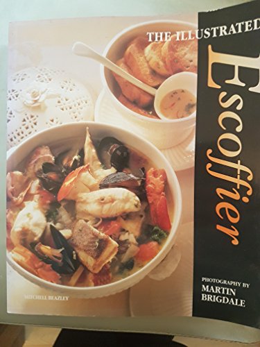 Stock image for Illustrated Escoffier: Classic Recipes from "Le Guide Culinaire" for sale by WorldofBooks