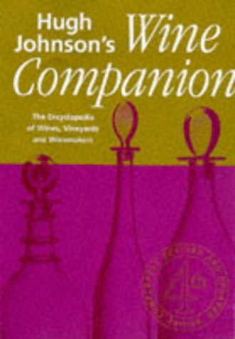 Imagen de archivo de Hugh Johnson's Wine Companion : The Encyclopedia of Wines, Vineyards, and Winemakers a la venta por Better World Books