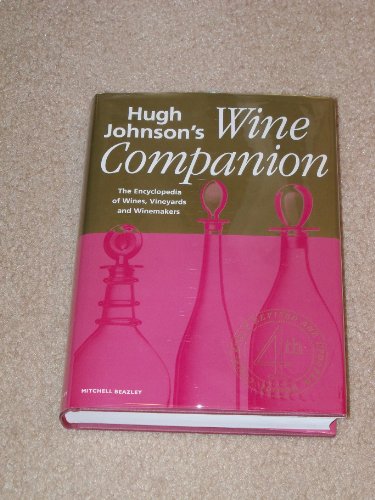 Hugh Johnsons Wine Companion The Encyclopedia Of Wines Vineyards And Winemakers By Hugh Johnson