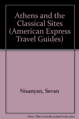 Stock image for Athens and the Classical Sites (American Express Travel Guides) for sale by AwesomeBooks