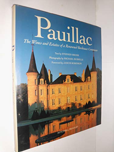 Imagen de archivo de Pauillac: The Wines and Estates of a Renowned Bordeaux Commune a la venta por Half Price Books Inc.