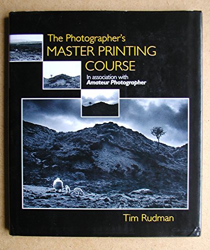 9781857324075: The Photographer's Master Printing Course: In Association with "Amateur Photographer"