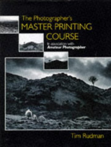 9781857324075: The Photographer's Master Printing Course: In Association with "Amateur Photographer"