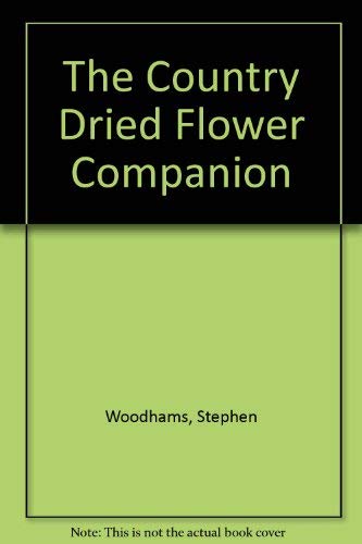 Beispielbild fr Country Companions; Dried Flowers zum Verkauf von AwesomeBooks