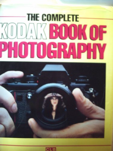 Beispielbild fr Kodak Complete Book of Photography zum Verkauf von AwesomeBooks
