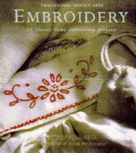 9781857325676: Embroidery: 25 Classic Hand Embroidery Projects (Traditional Needle Arts S.)