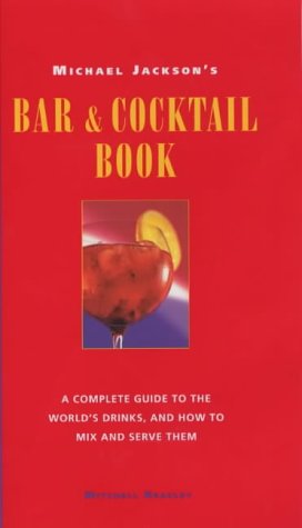 Beispielbild fr Michael Jackson's Bar and Cocktail Book: A complete guide to the world's drinks, and how to mix and serve them zum Verkauf von WorldofBooks