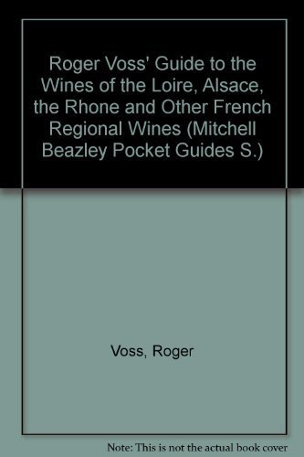 Imagen de archivo de Wines Of Loire, Alsace, Rhone Voss, Roger a la venta por Re-Read Ltd