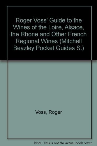 Stock image for Wines Of Loire, Alsace, Rhone Voss, Roger for sale by Re-Read Ltd
