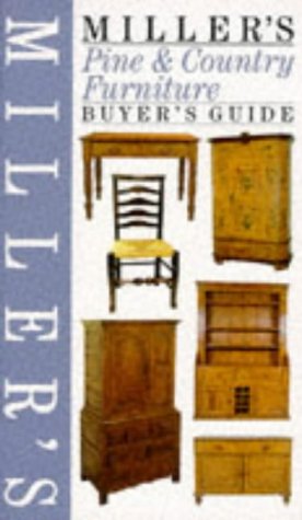 Stock image for Miller's Pine & Country Furniture: Buyer's Guide (Buyer's Price Guide) for sale by Half Price Books Inc.