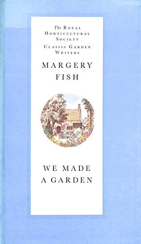 9781857326932: We Made a Garden (Royal Horticultural Society Classic Garden Writers S.)