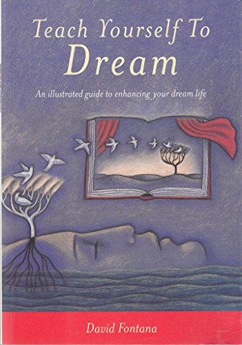 Stock image for Teach Yourself to Dream: An Illustrated Guide to Enhancing Your Dream Life for sale by Victoria Bookshop