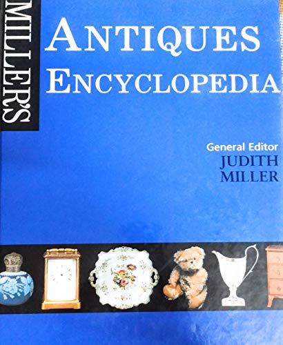 Miller's: Antiques Encyclopedia (9781857327472) by Miller, Judith